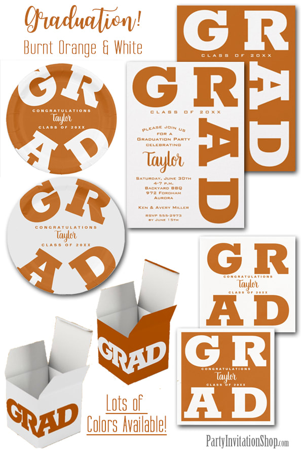 BURNT ORANGE AND WHITE: Texas Longhorns School Colors: The letters G R A D in a bold font is featured around the edges of graduation party paper plates and napkins in ANY school color, available in 2 sizes - PLUS your grad's name and class year. Create in your own school colors at PartyInvitationShop.com
