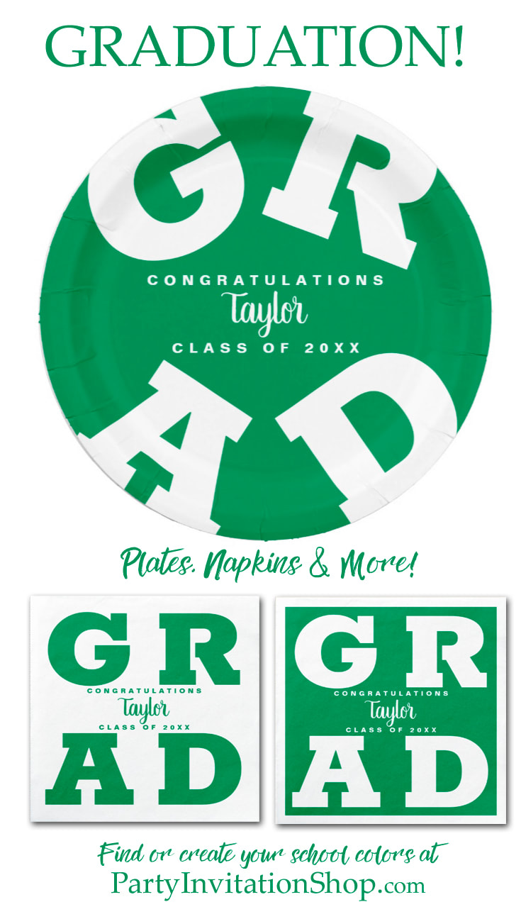 GREEN AND WHITE: The letters G R A D in a bold font is featured around the edges of graduation party paper plates and napkins in ANY school color, available in 2 sizes - PLUS your grad's name and class year. Create in your own school colors at PartyInvitationShop.com