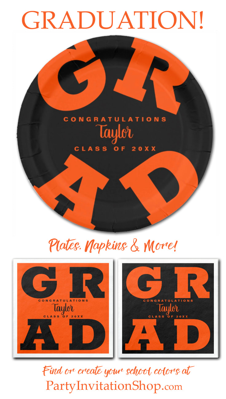 BLACK AND ORANGE: The letters G R A D in a bold font is featured around the edges of graduation party paper plates and napkins in ANY school color, available in 2 sizes - PLUS your grad's name and class year. Oregon State or create in your own school colors at PartyInvitationShop.com