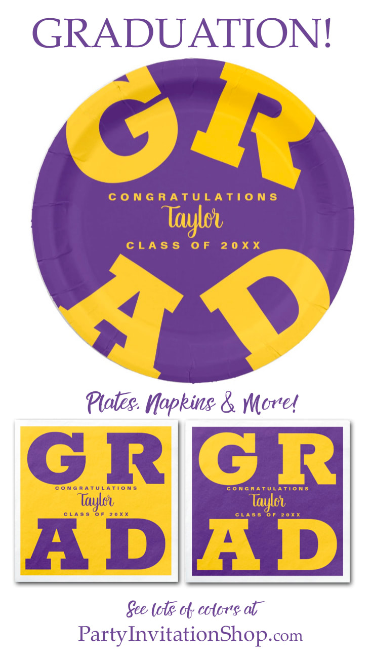 PURPLE AND YELLOW: The letters G R A D in a bold font is featured around the edges of graduation party paper plates and napkins in ANY school color, available in 2 sizes - PLUS your grad's name and class year. Create in your own school colors at PartyInvitationShop.com