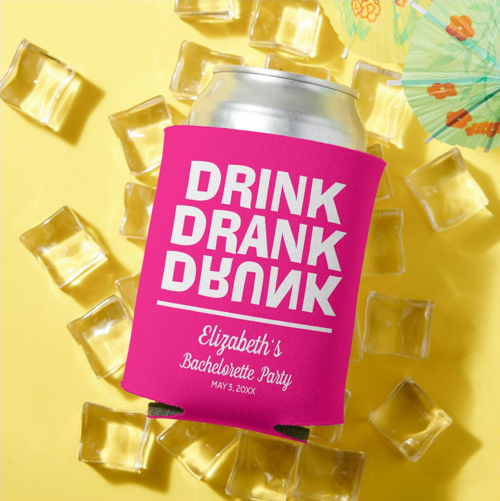 Drink Drank Drunk Bachelorette Party Can Cooler