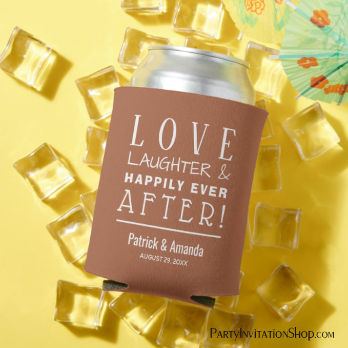 Love Laughter Happily Ever After TERRACOTTA Can Cooler