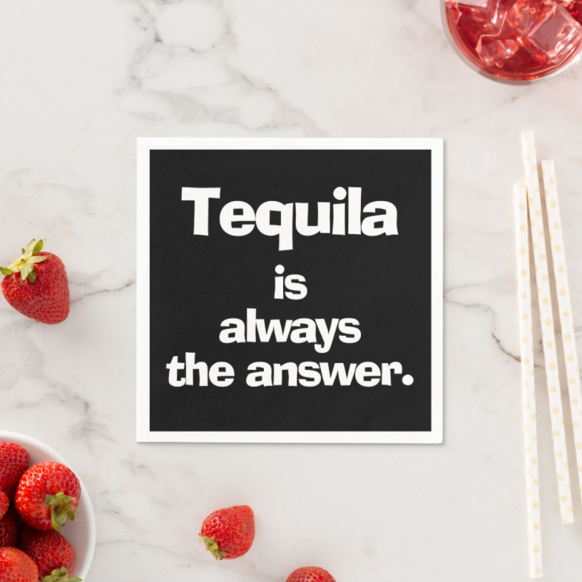 Tequila is Always the Answer Black Napkins