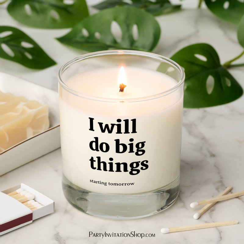 I Will Do Big Things Starting Tomorrow Scented Candle
