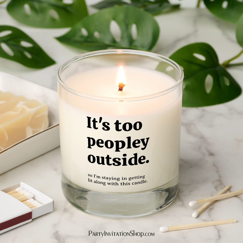 It's Too Peopley Outside Scented Candle