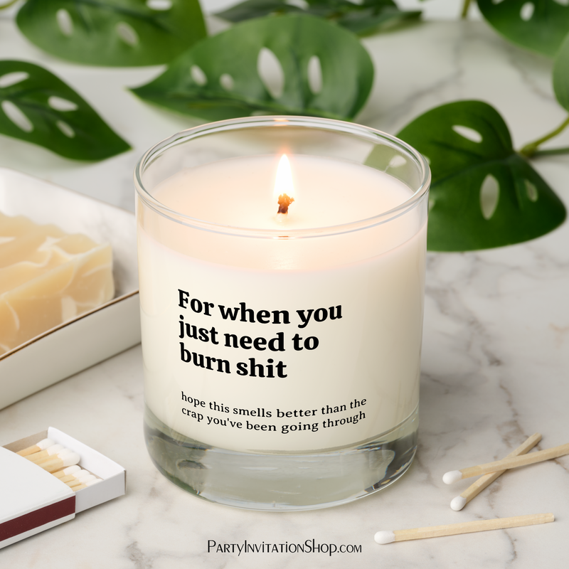Soy Scented Candle: For when you just need to burn shit