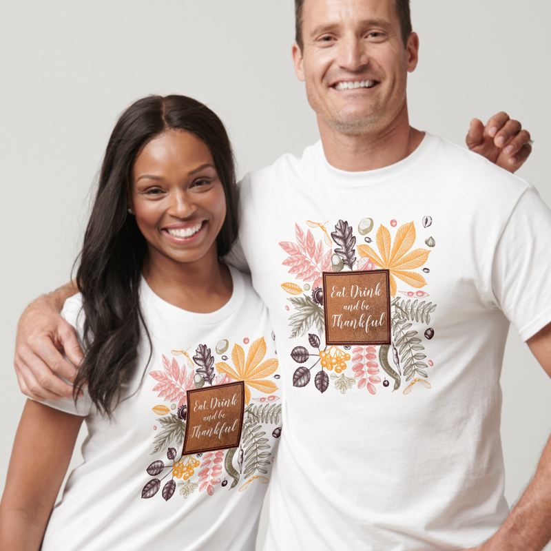 Eat Drink and be Thankful T-Shirt