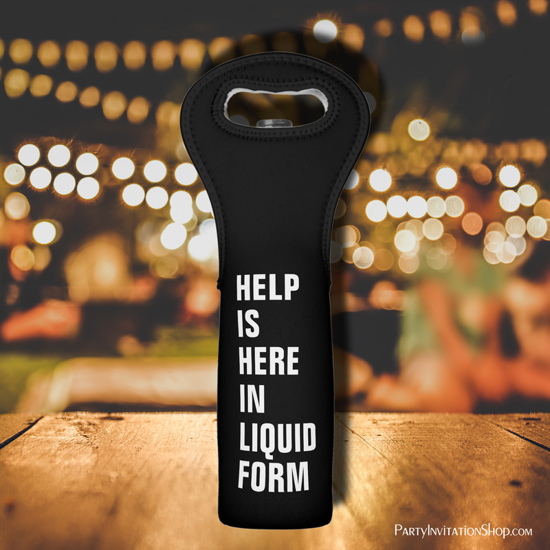 HELP IS HERE in Liquid Form Wine Bag